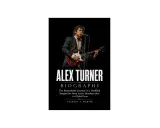 Omslaget till boken "Alex Turner Biography" visar Alex Turner sjungandes och spelandes gitarr.